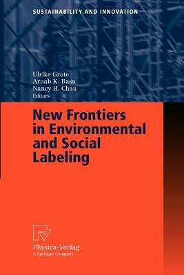 New Frontiers in Environmental and Social Labeling by Grote, Ulrike