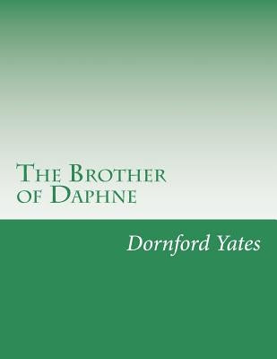 The Brother of Daphne by Yates, Dornford