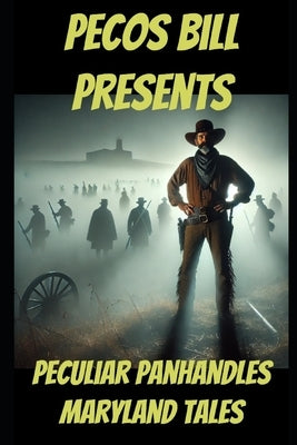 Pecos Bill Presents Peculiar Panhandles: Maryland Tales by Oberbeck, Clinton Lloyd