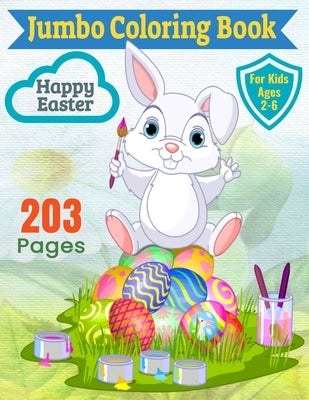 Happy Easter: Jumbo Coloring Book: For Kids Ages 2-6: : Fun Coloring Activity Book For Children Ages 2-4 4-6 - 203 Pages With 100 Un by Publishing, Blue Gazelle