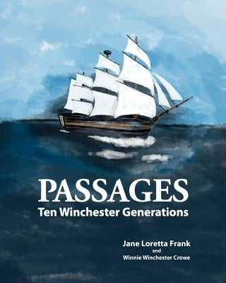 Passages: Ten Winchester Generations by Crowe, Winnie Winchester