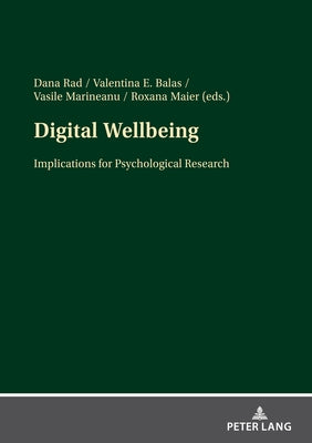 Digital Wellbeing: Implications for Psychological Research by Rad, Dana
