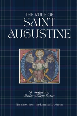 The Rule of St. Augustine by St Augustine of Hippo