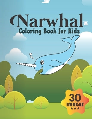 Narwhal Coloring Book for Kids: Coloring book for Boys, Toddlers, Girls, Preschoolers, Kids (Ages 4-6, 6-8, 8-12) by Press, Neocute