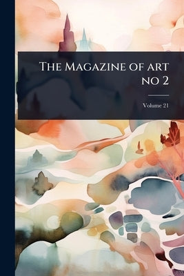 The Magazine of art no 2 by 