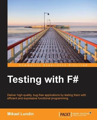Testing with F# by Lundin, Mikael