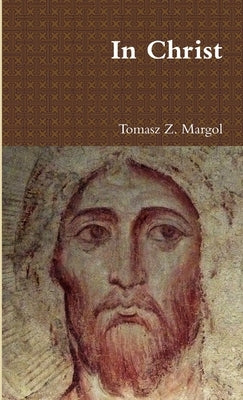 In Christ by Margol, Tomasz