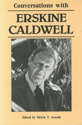 Conversations with Erskine Caldwell by Arnold, Edwin T.