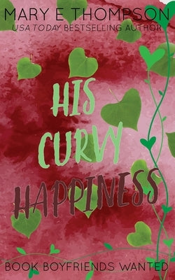 His Curvy Happiness: Discreet Special Edition by Thompson, Mary E.