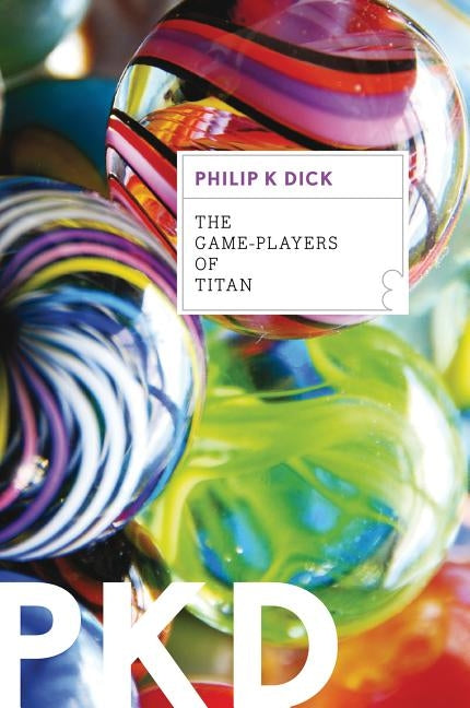 Game-Players of Titan by Dick, Philip K.