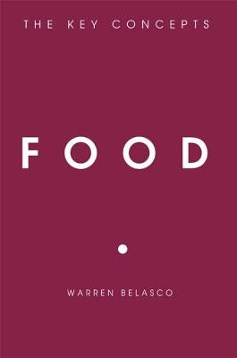 Food: The Key Concepts by Belasco, Warren