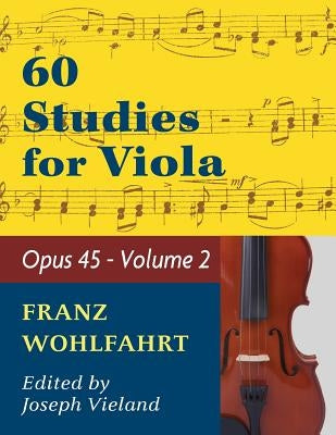 Wohlfahrt Franz 60 Studies Op. 45: Volume 2 - Viola solo by Wohlfahrt, Franz