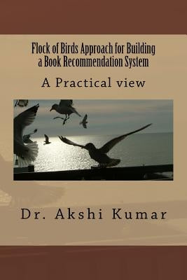 Flock of Birds Approach for Building a Book Recommendation System by Kumar, Akshi