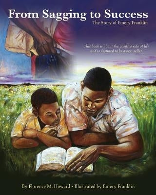 From Sagging to Success: The Story of Emery Franklin by Franklin, Emery
