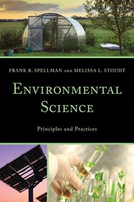Environmental Science: Principles and Practices by Spellman, Frank R.