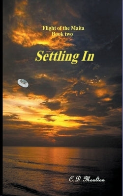 Settlng In by Moulton, C. D.