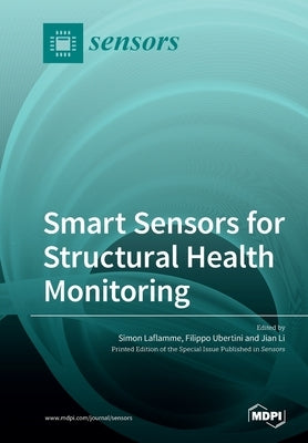 Smart Sensors for Structural Health Monitoring by Laflamme, Simon