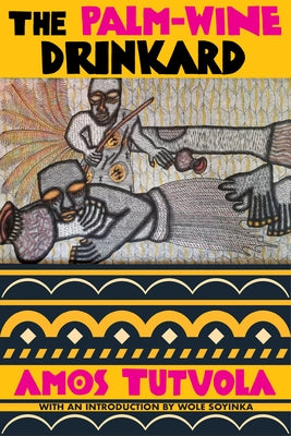 The Palm-Wine Drinkard by Tutuola, Amos
