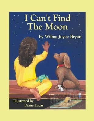 I Can't Find the Moon by Bryan, Wilma Joyce