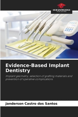 Evidence-Based Implant Dentistry by Castro Dos Santos, Janderson