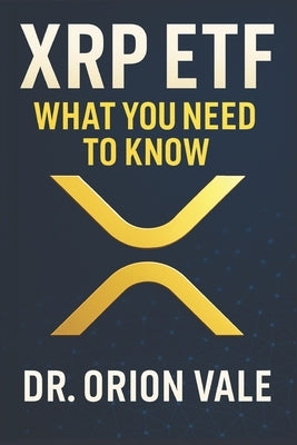 Xrp Etf: What You Need To Know by Vale, Orion