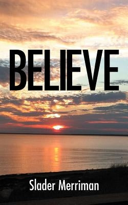Believe by Merriman, Slader