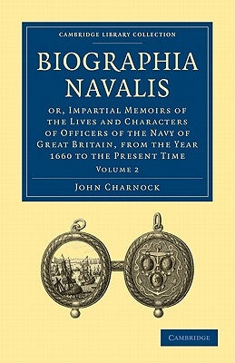 Biographia Navalis - Volume 2 by Charnock, John