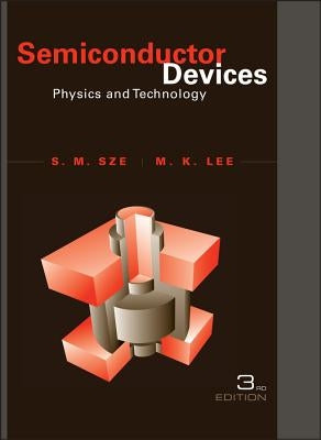 Semiconductor Devices: Physics and Technology by Sze, Simon M.