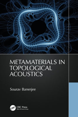 Metamaterials in Topological Acoustics by Banerjee, Sourav