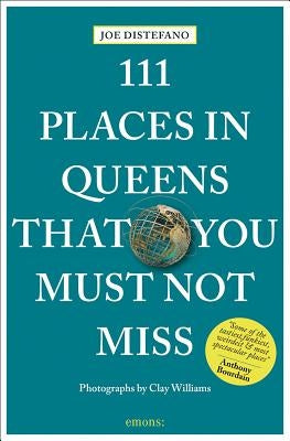 111 Places in Queens That You Must Not Miss Revised and Updated by DiStefano, Joe