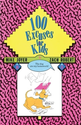 100 Excuses for Kids by Joyer, Mike