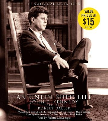 An Unfinished Life: John F. Kennedy 1917-1963 by Dallek, Robert