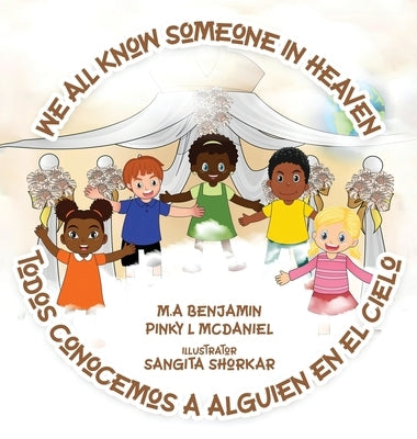 We All Know Someone In Heaven: Todos Conocemos a Alguien en el Cielo by Benjamin, M. A.