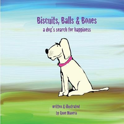 Biscuits, Balls & Bones by Manera, Anne