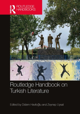 Routledge Handbook on Turkish Literature by Havlioğlu, Didem