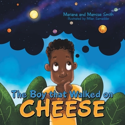 The Boy That Walked on Cheese by Smith, Mariana