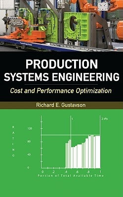 Production Systems Engineering: Cost and Performance Optimization by Gustavson, Richard E.