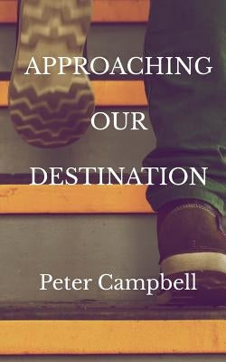 Approaching Our Destination by Campbell, Peter