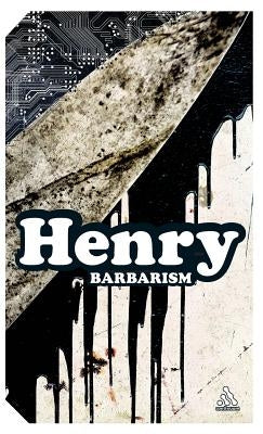 Barbarism by Henry, Michel
