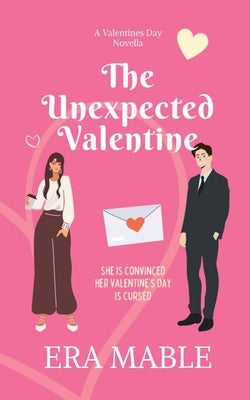 The Unexpected Valentine: She is convinced her Valentine's Day is cursed by Era Mable