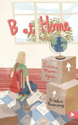 B at Home: Emma Moves Again by Besanceney, Valerie
