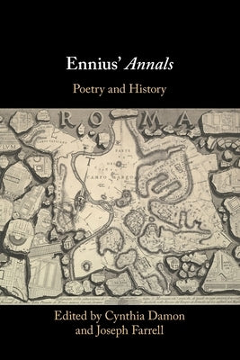 Ennius' Annals by Damon, Cynthia