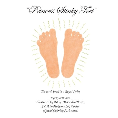 Princess Stinky Feet by Dozier, Kim L.