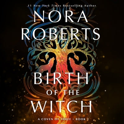 Birth of the Witch: A Coven of Three Trilogy Book 1 by Roberts, Nora