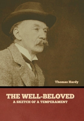 The Well-Beloved: A Sketch of a Temperament by Hardy, Thomas