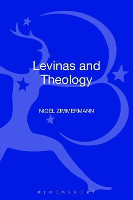 Levinas and Theology by Zimmermann, Nigel
