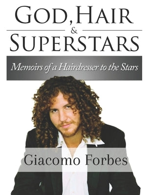 God, Hair, and Superstars by Forbes, Giacomo