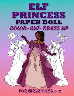 Elf Prİncess Paper Doll for Gİrls Ages 7-12 by Albeni, Mila