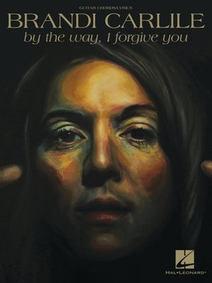 Brandi Carlile - By the Way, I Forgive You by Carlile, Brandi