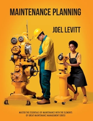 Maintenance Planning: Cuts Waste, and Frustration by Nikolskaya, Tatyana